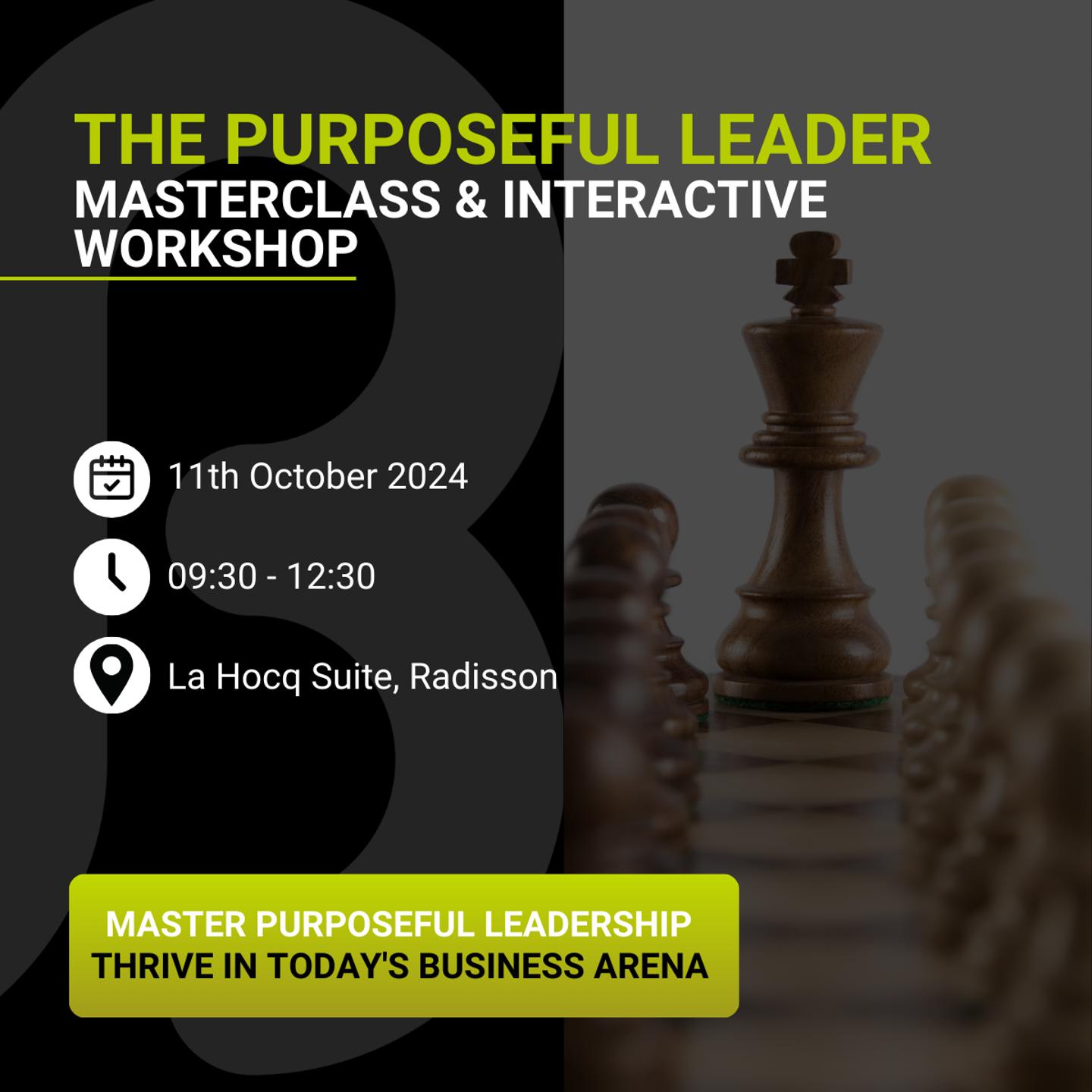 The Purposeful Leader Masterclass & Interactive Workshop