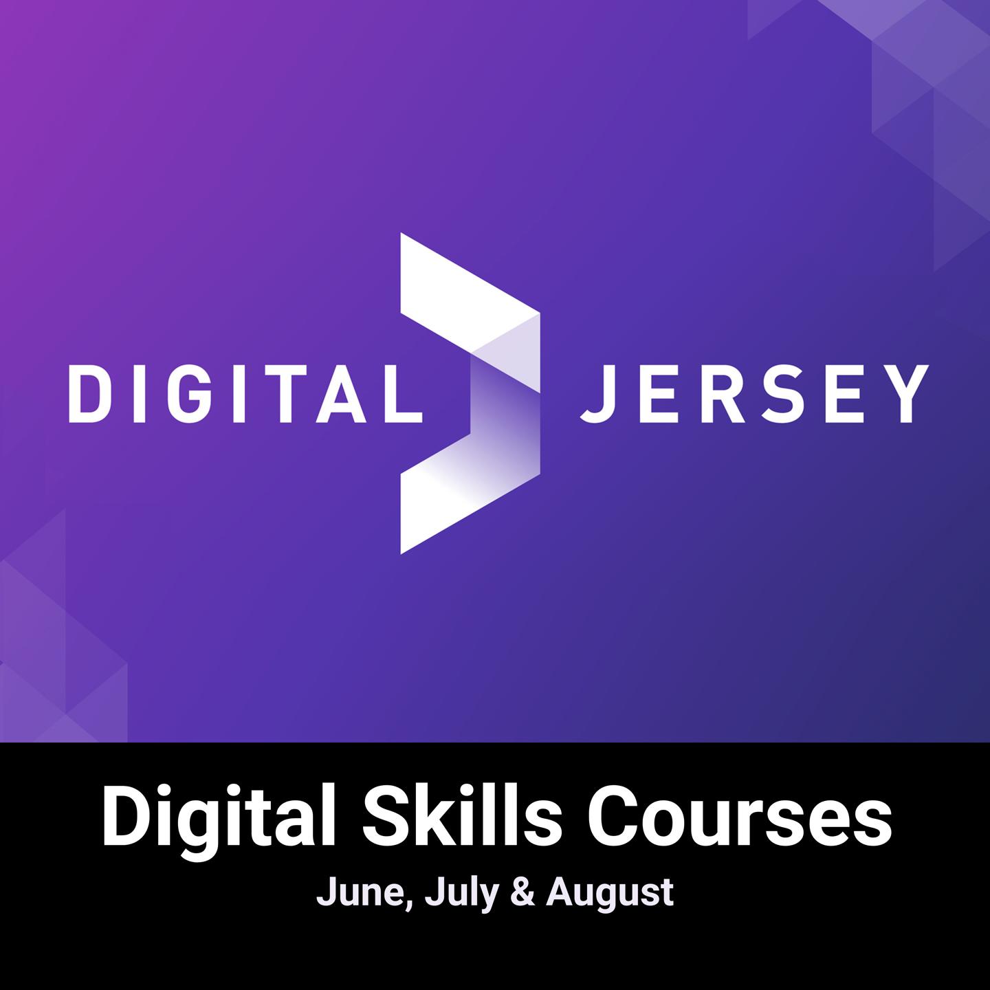Digital Jersey Courses June, July & August